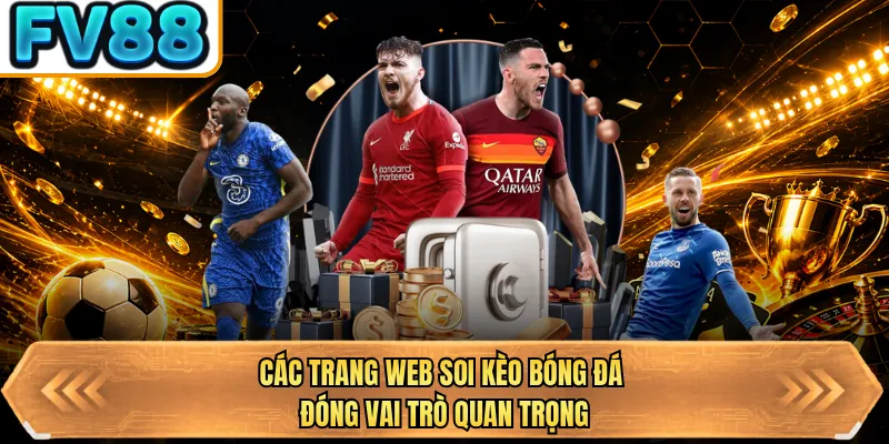 cac trang web soi keo bong da dong vai tro quan trong cac trang web soi keo bong da dong vai tro quan trong