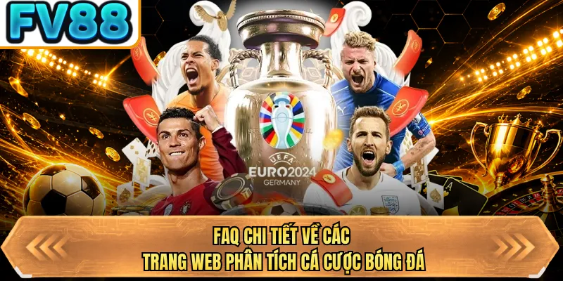 faq chi tiet ve cac trang web phan tich ca cuoc bong da faq chi tiet ve cac trang web phan tich ca cuoc bong da