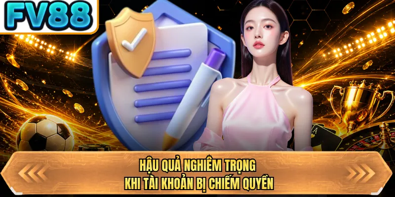 hau qua nghiem trong khi tai khoan bi chiem quyen hau qua nghiem trong khi tai khoan bi chiem quyen