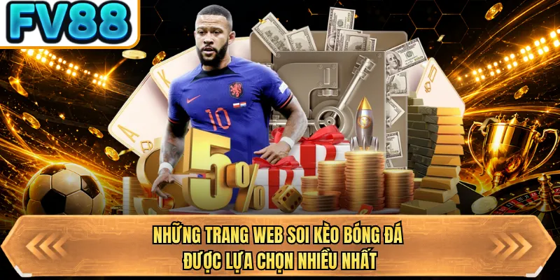 nhung trang web soi keo bong da duoc lua chon nhieu nhat nhung trang web soi keo bong da duoc lua chon nhieu nhat