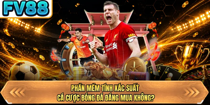 phan mem tinh xac suat ca cuoc bong da dang mua khong phan mem tinh xac suat ca cuoc bong da dang mua khong