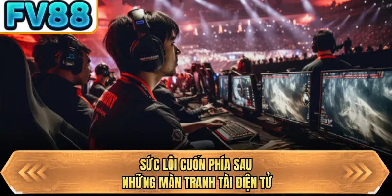 suc loi cuon phia sau nhung man tranh tai dien tu suc loi cuon phia sau nhung man tranh tai dien tu